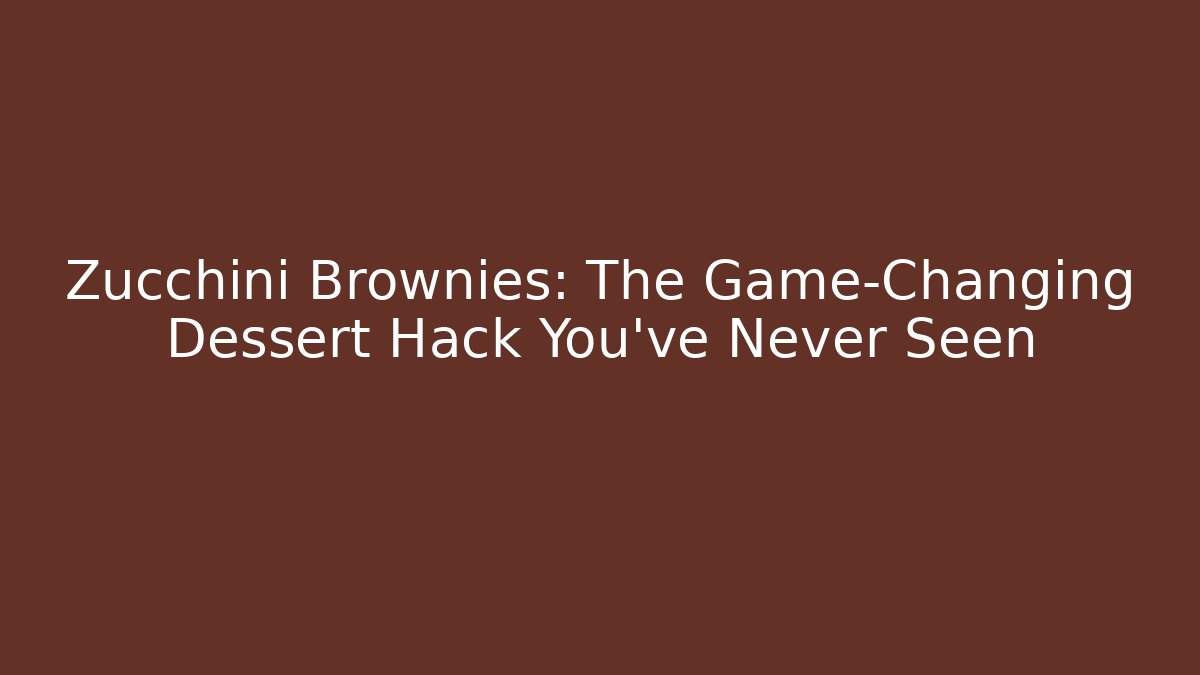 Zucchini Brownies: The Game-Changing Dessert Hack You’ve Never Seen - Critter Realm