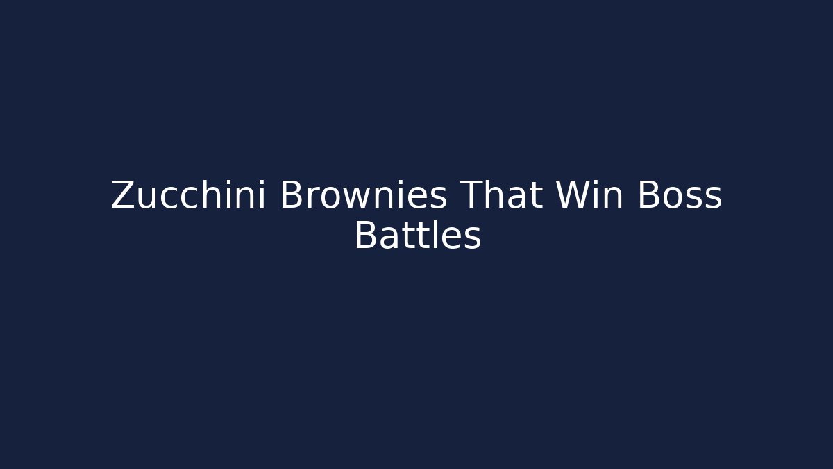 Zucchini Brownies That Win Boss Battles