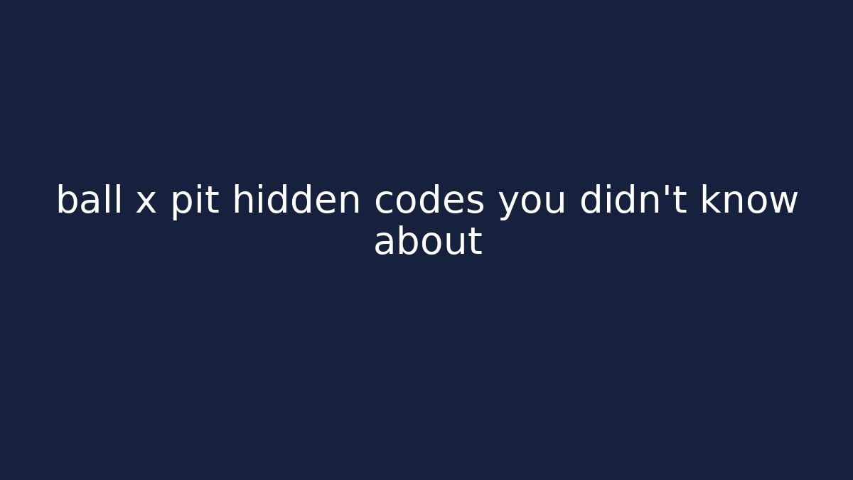 ball x pit hidden codes you didn't know about