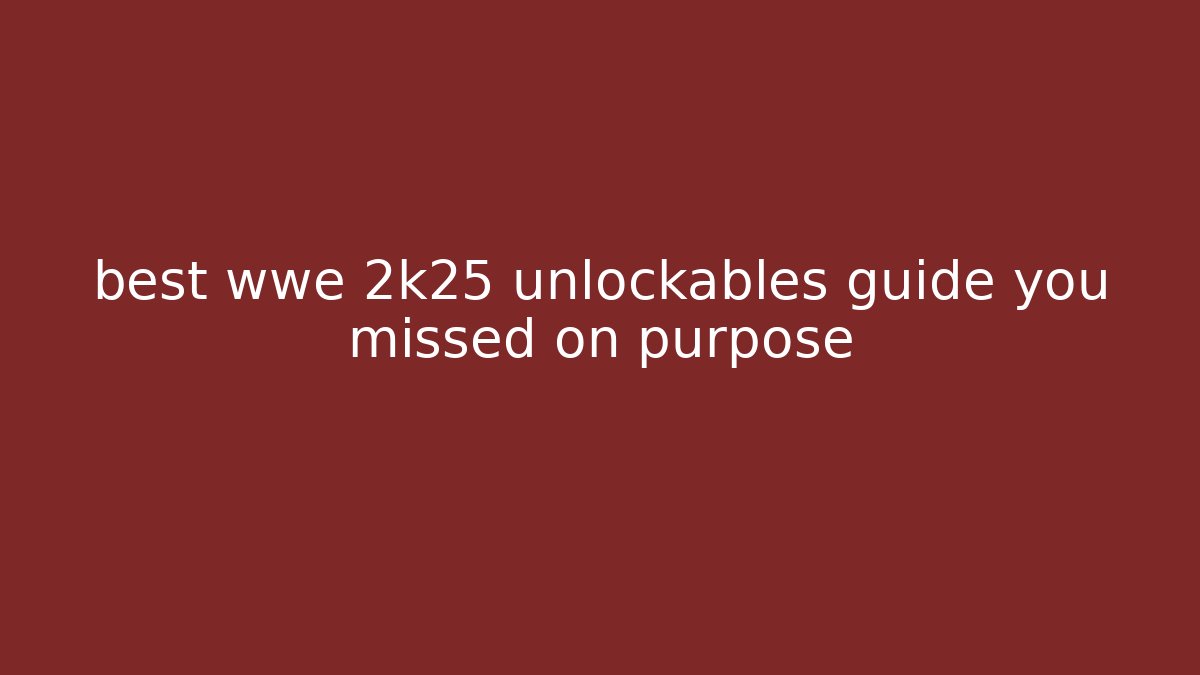 best wwe 2k25 unlockables guide you missed on purpose - Critter Realm