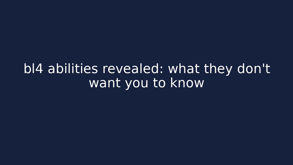 bl4 abilities revealed: what they don't want you to know