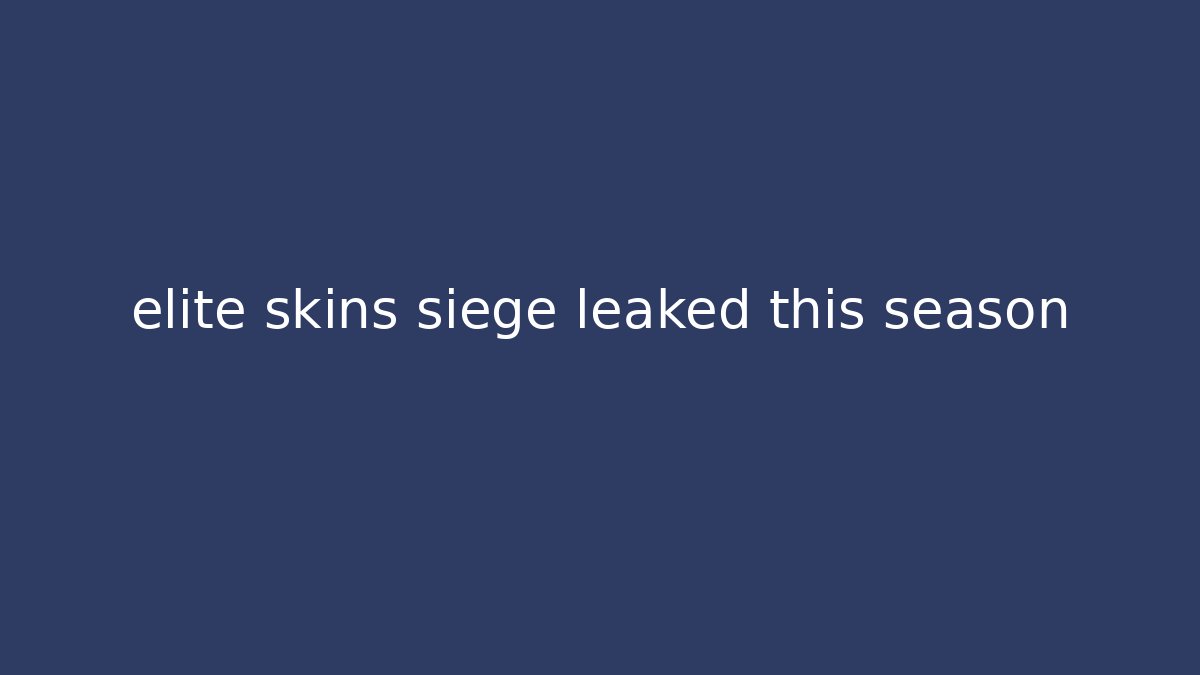 elite skins siege leaked this season
