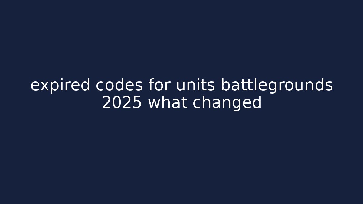expired codes for units battlegrounds 2025 what changed
