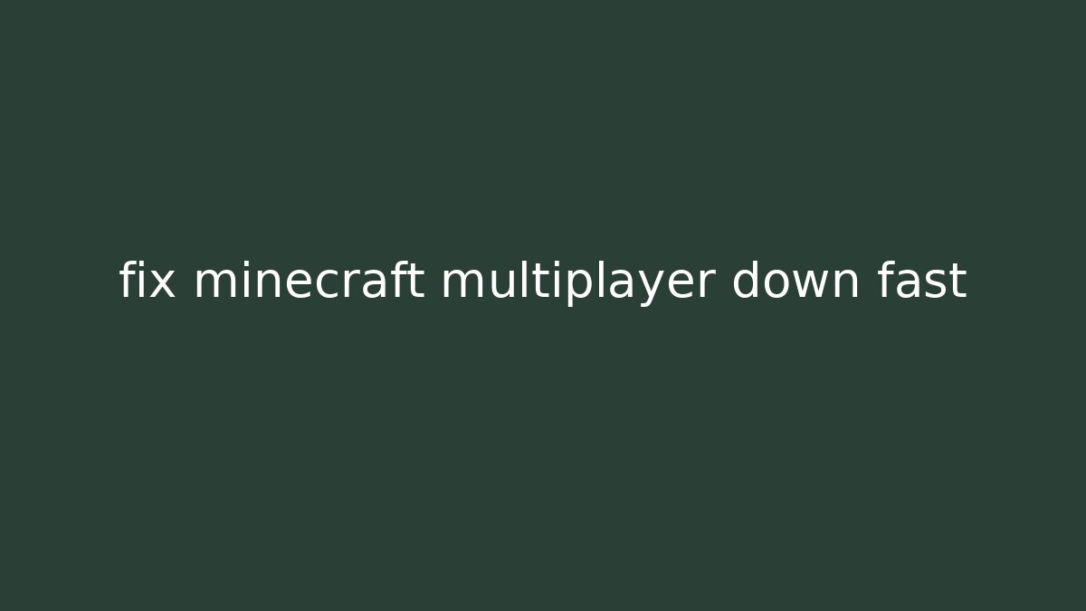 fix minecraft multiplayer down fast