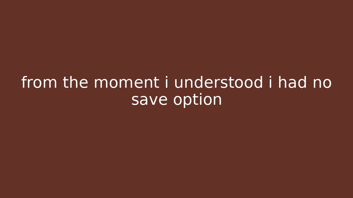 from the moment i understood i had no save option - Critter Realm
