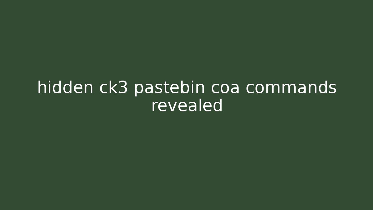hidden ck3 pastebin coa commands revealed
