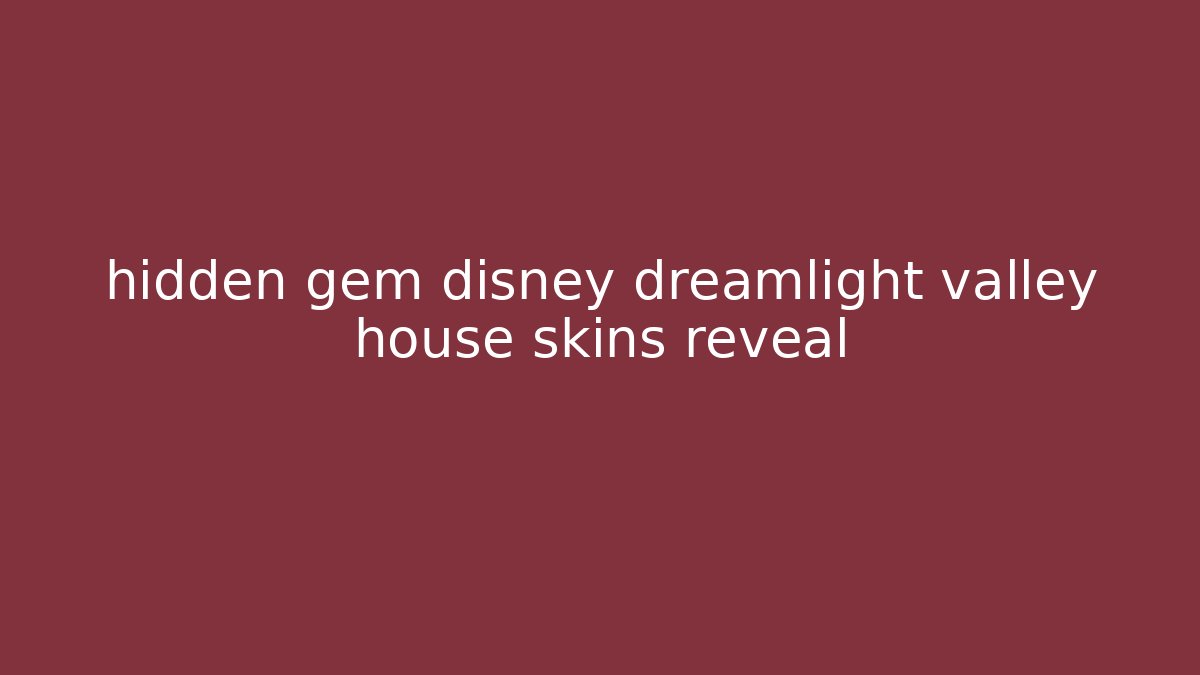 hidden gem disney dreamlight valley house skins reveal