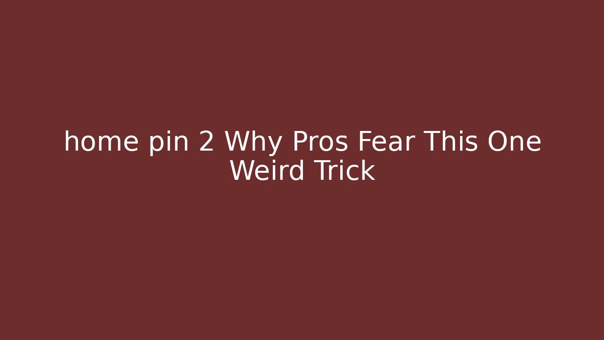 home pin 2 Why Pros Fear This One Weird Trick