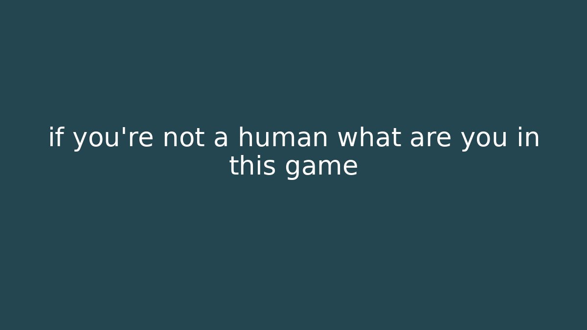 if you're not a human what are you in this game - Critter Realm