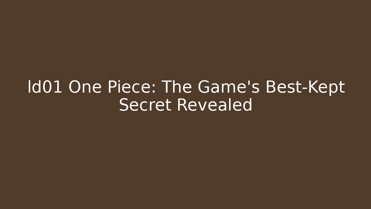 ld01 One Piece: The Game's Best-Kept Secret Revealed