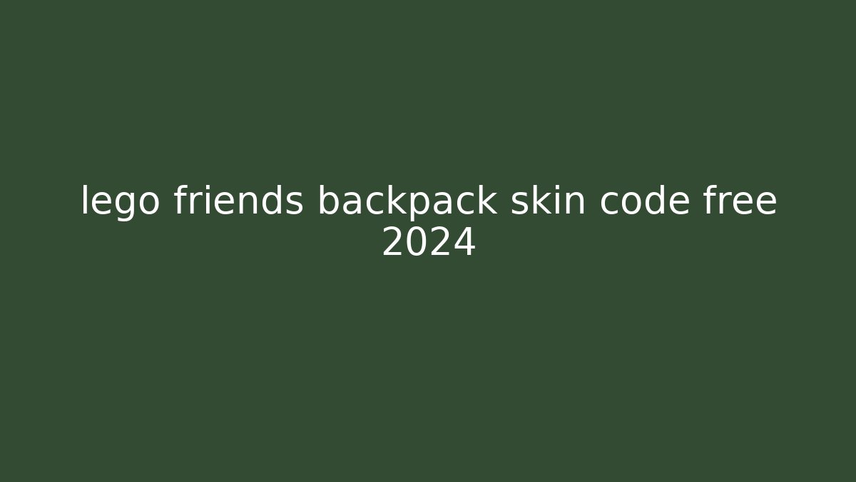 lego friends backpack skin code free 2024