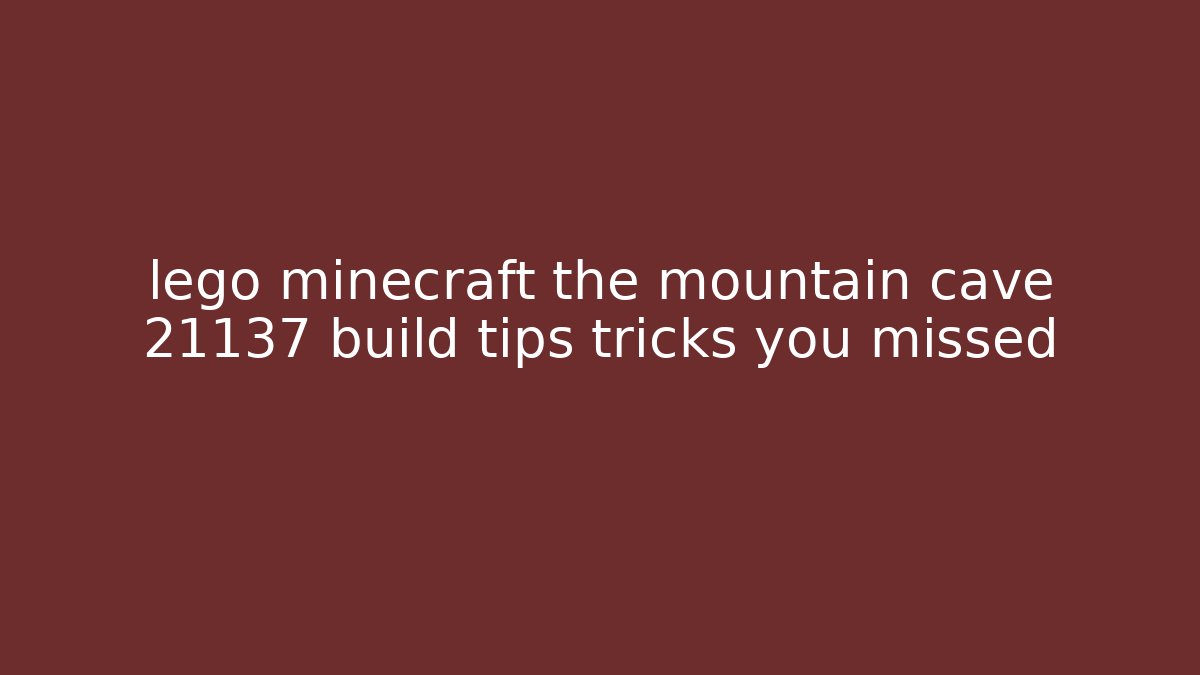 lego minecraft the mountain cave 21137 build tips tricks you missed
