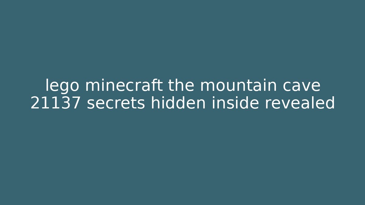 lego minecraft the mountain cave 21137 secrets hidden inside revealed