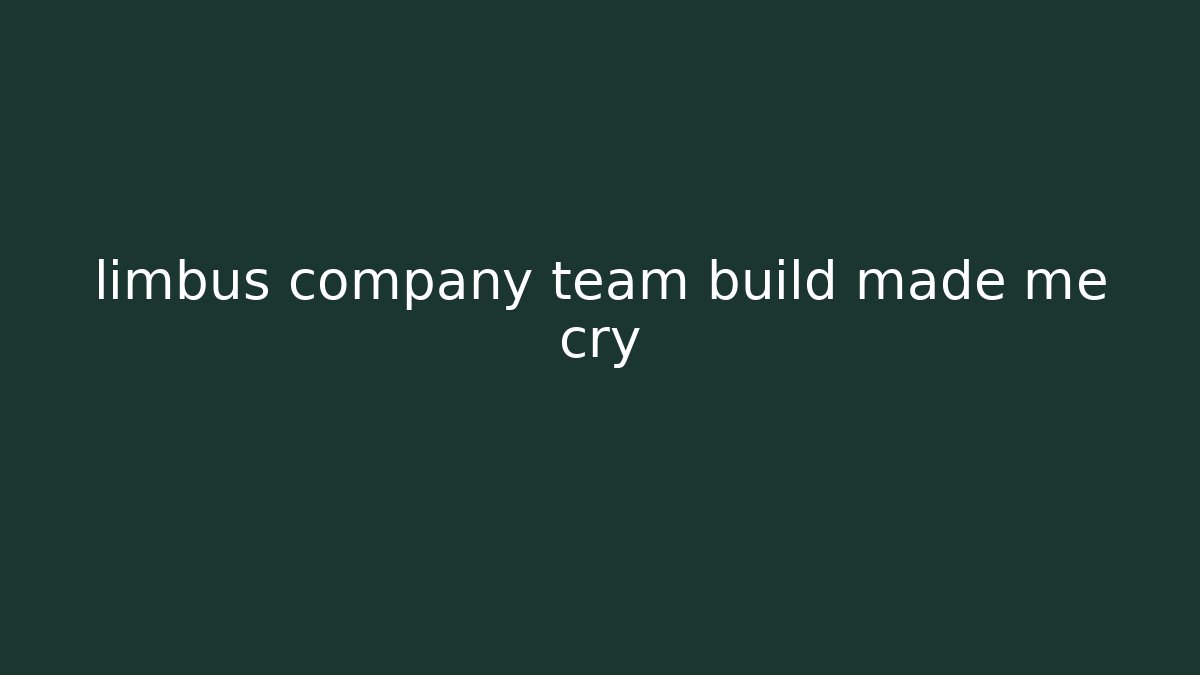 limbus company team build made me cry - Critter Realm