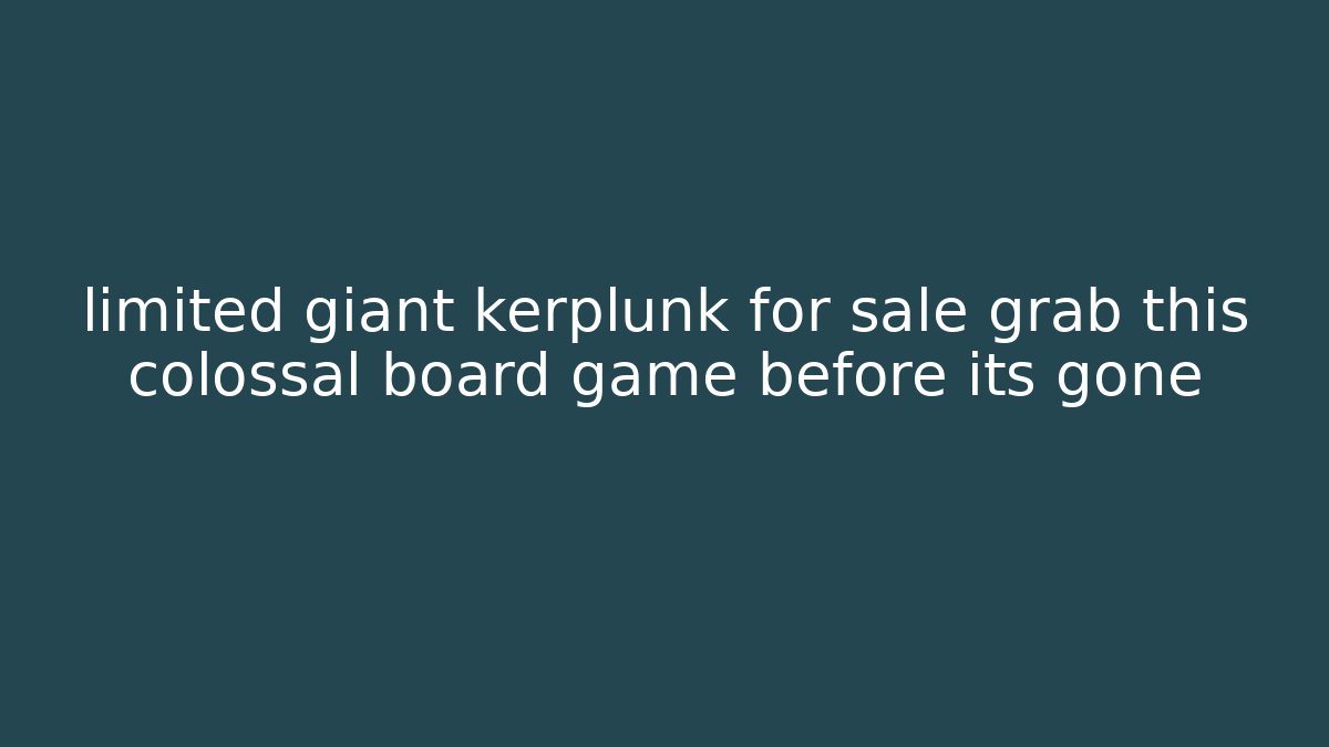 limited giant kerplunk for sale grab this colossal board game before its gone