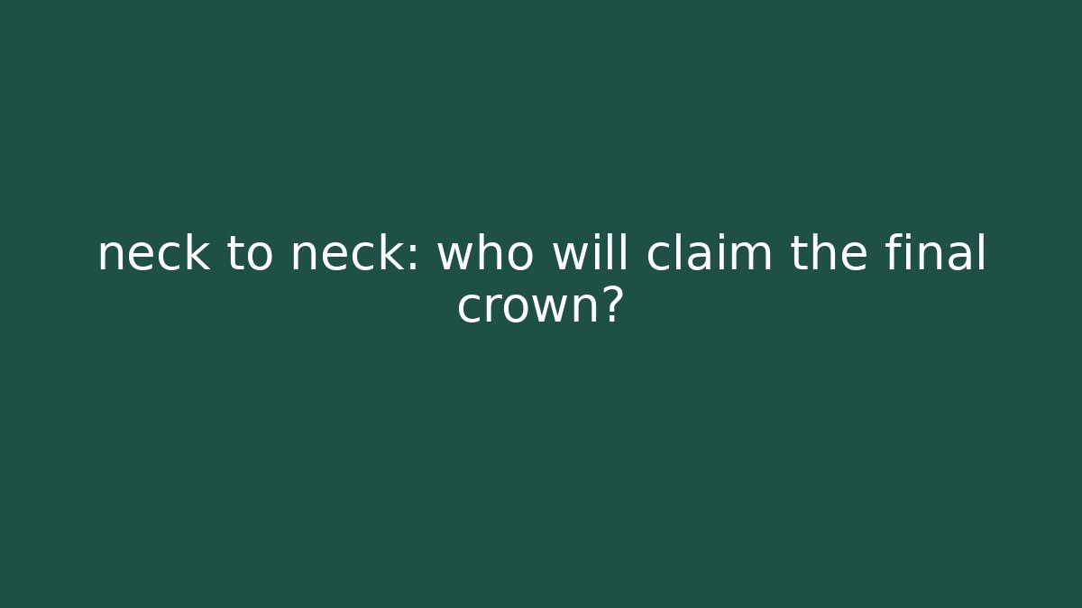 neck to neck: who will claim the final crown? - Critter Realm