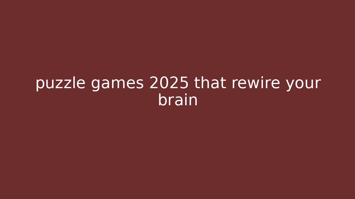 puzzle games 2025 that rewire your brain - Critter Realm