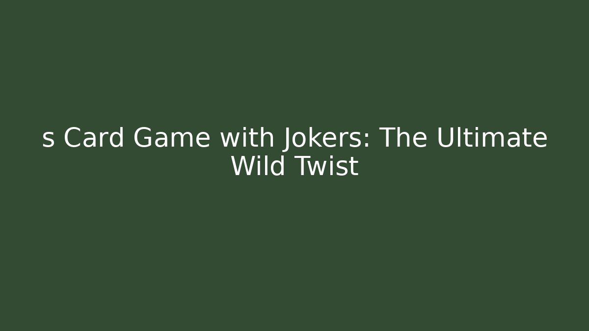 s Card Game with Jokers: The Ultimate Wild Twist - Critter Realm