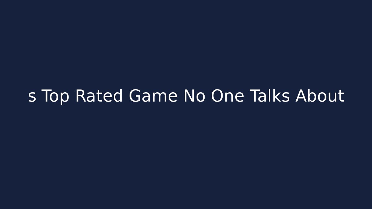s Top Rated Game No One Talks About