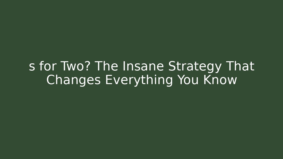 s for Two? The Insane Strategy That Changes Everything You Know - Critter Realm