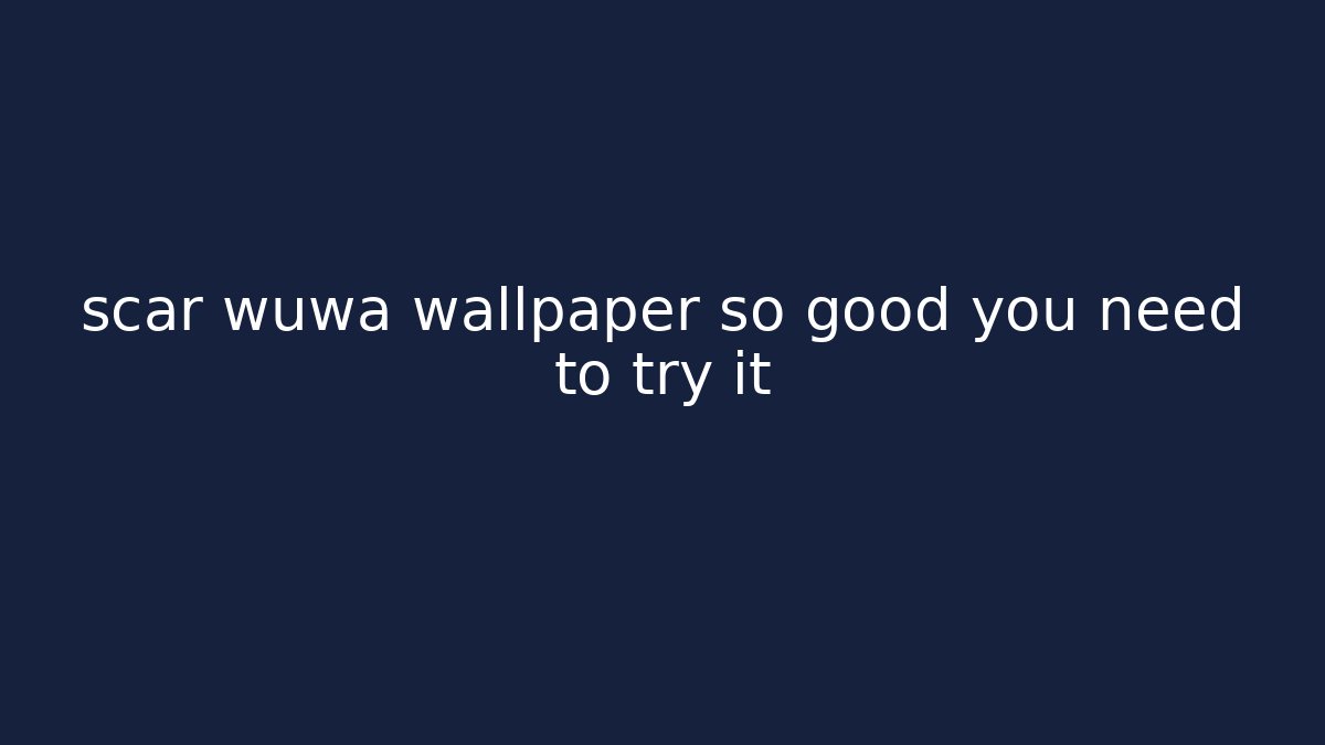 scar wuwa wallpaper so good you need to try it