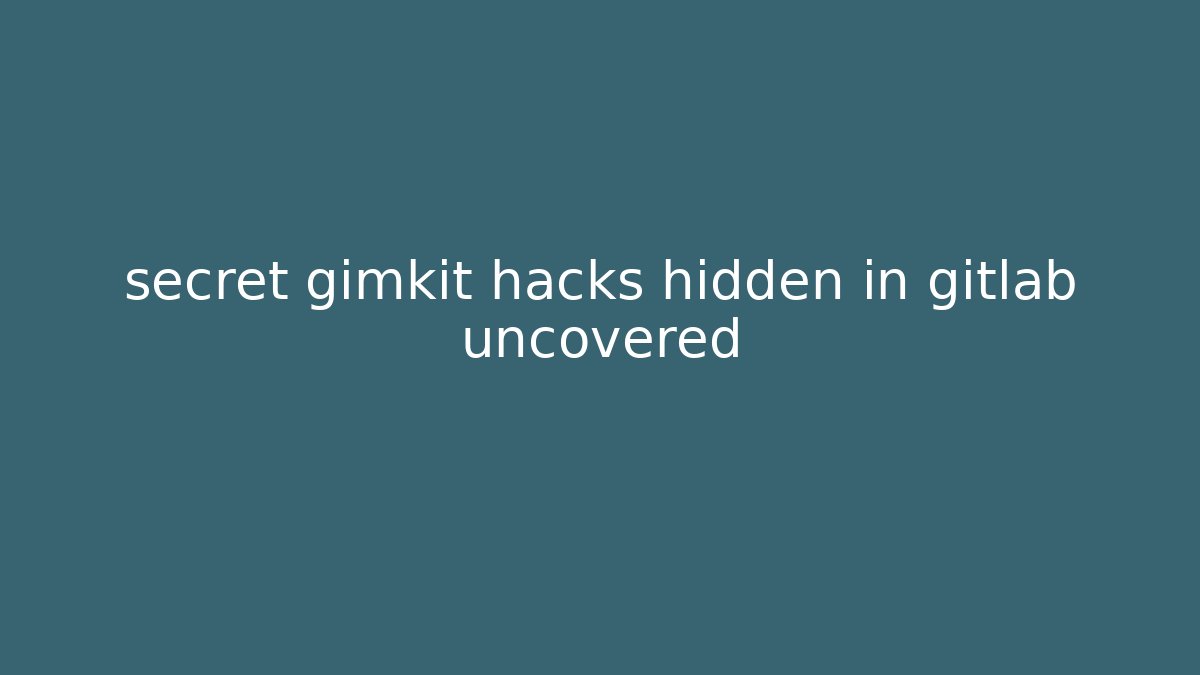 secret gimkit hacks hidden in gitlab uncovered