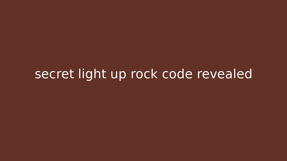secret light up rock code revealed - Critter Realm