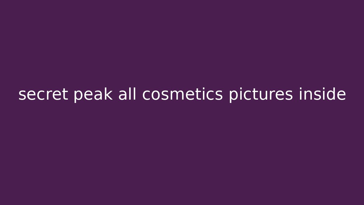 secret peak all cosmetics pictures inside - Critter Realm