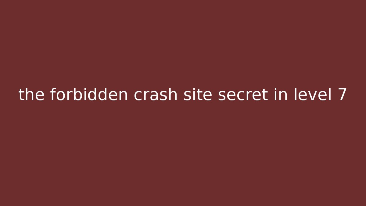 the forbidden crash site secret in level 7 - Critter Realm