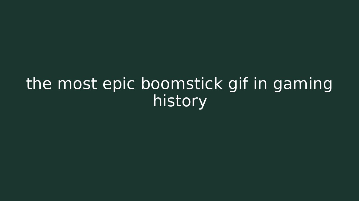 the most epic boomstick gif in gaming history