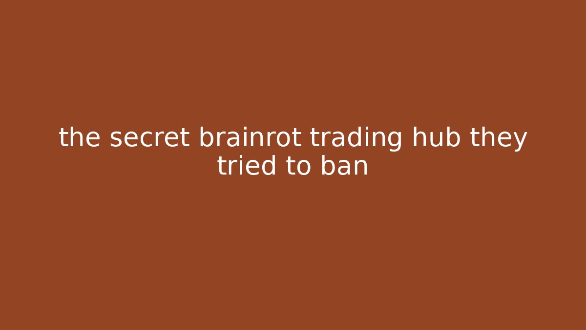 the secret brainrot trading hub they tried to ban