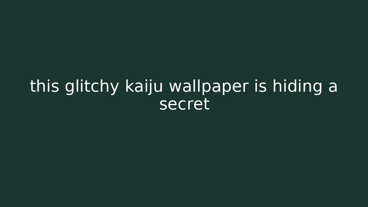 this glitchy kaiju wallpaper is hiding a secret