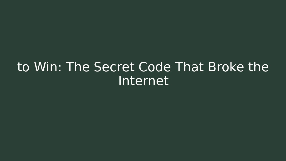 to Win: The Secret Code That Broke the Internet