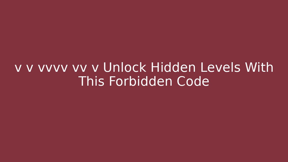 v v vvvv vv v Unlock Hidden Levels With This Forbidden Code - Critter Realm