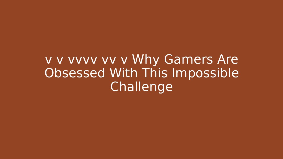 v v vvvv vv v Why Gamers Are Obsessed With This Impossible Challenge - Critter Realm