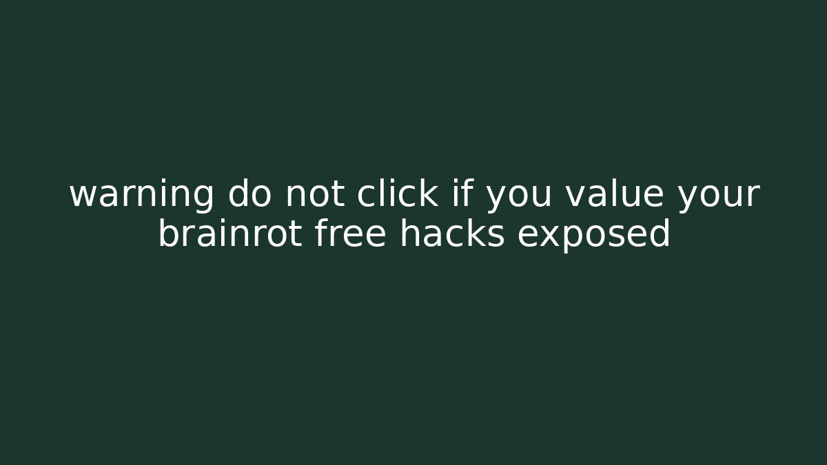 warning do not click if you value your brainrot free hacks exposed