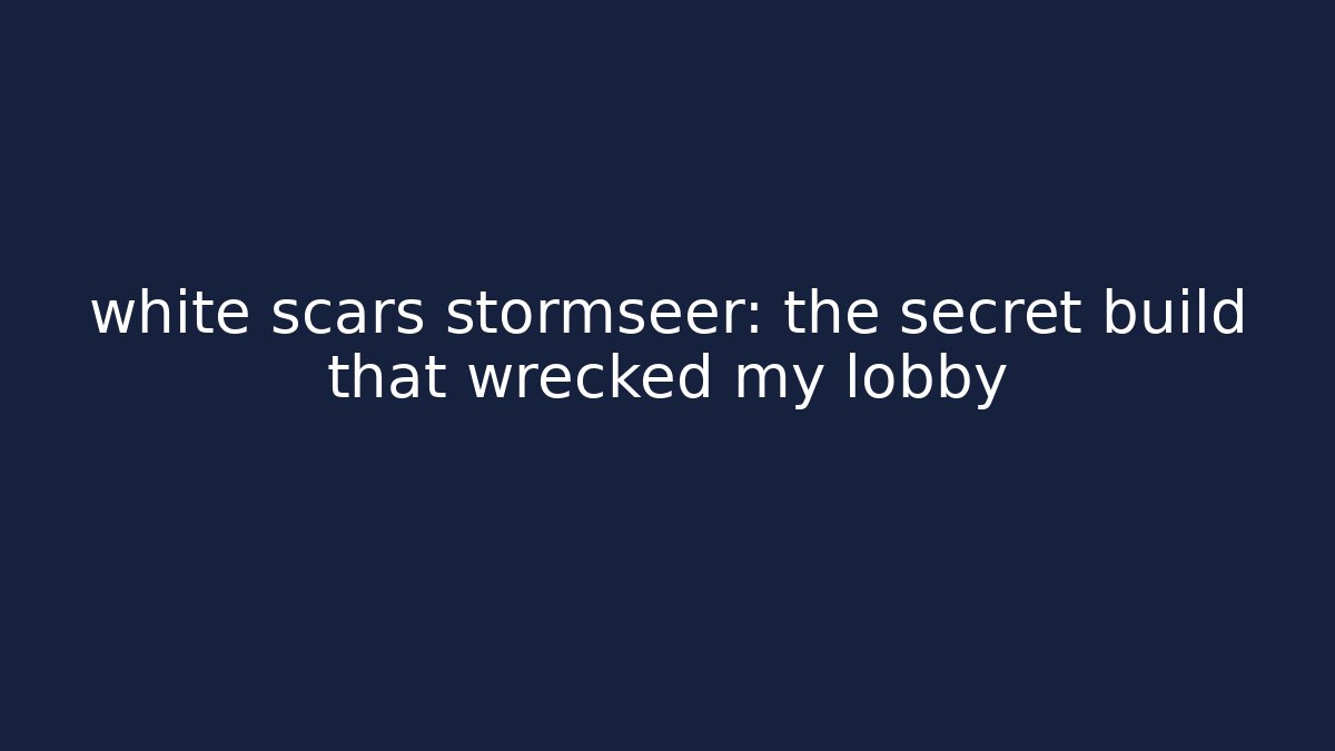 white scars stormseer: the secret build that wrecked my lobby