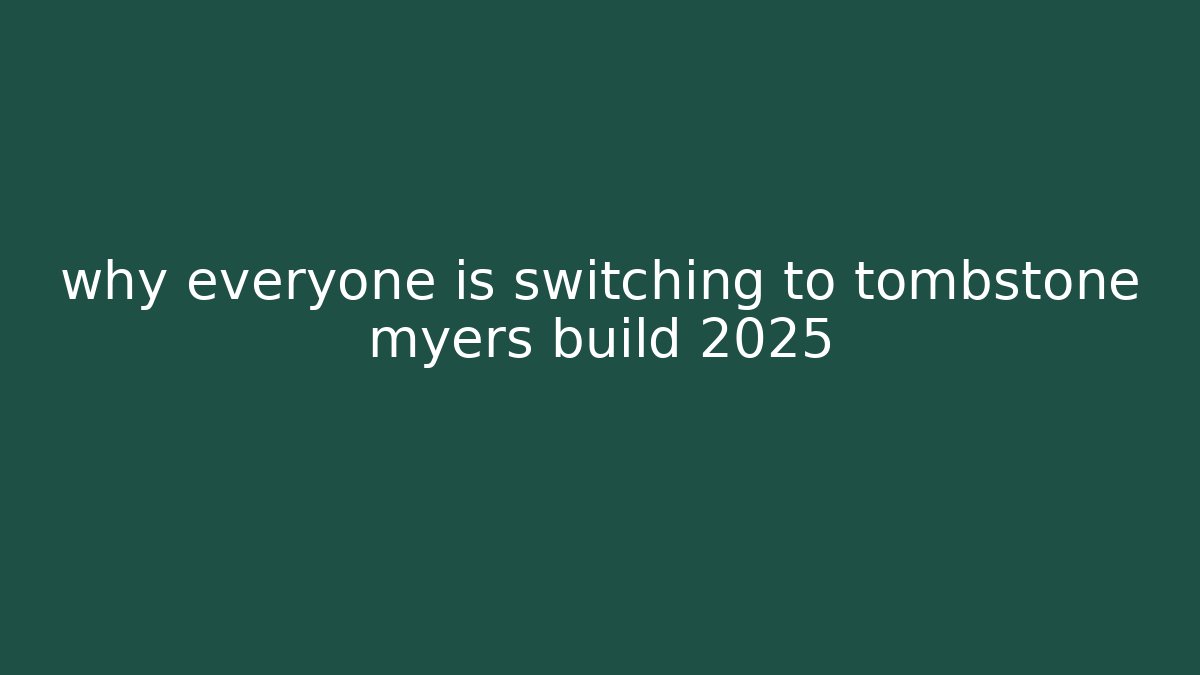 why everyone is switching to tombstone myers build 2025