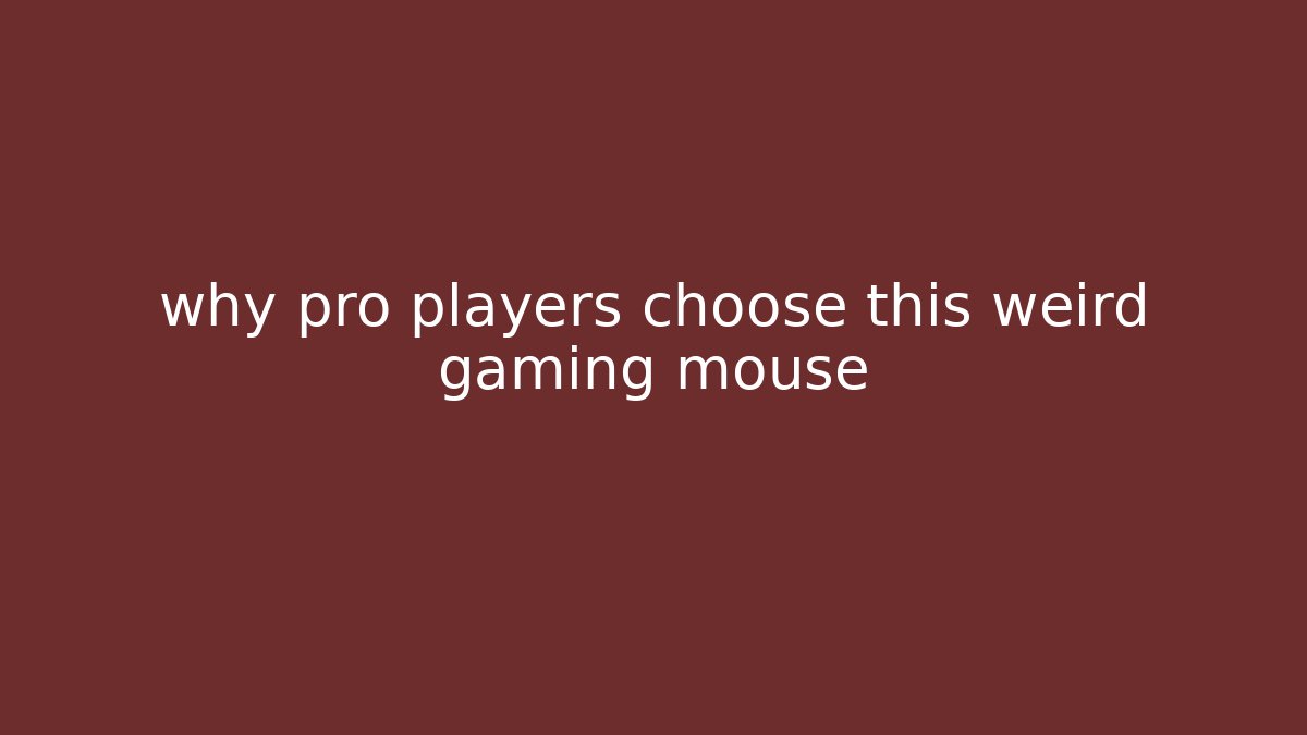 why pro players choose this weird gaming mouse