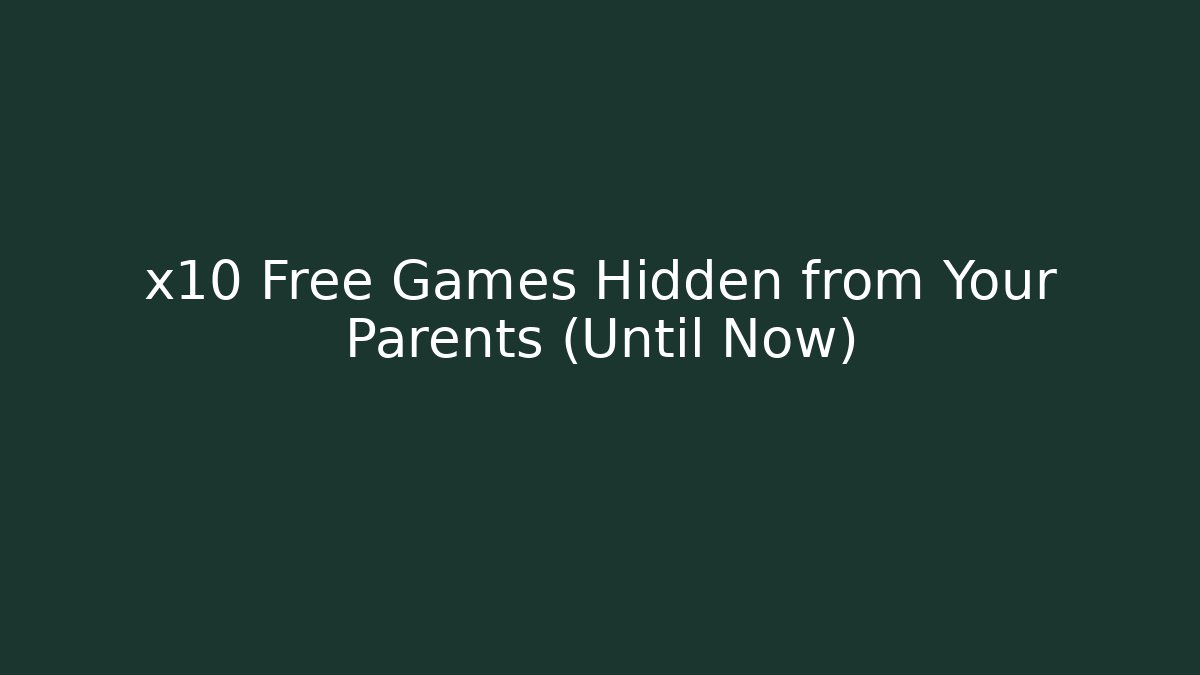 x10 Free Games Hidden from Your Parents (Until Now) - Critter Realm