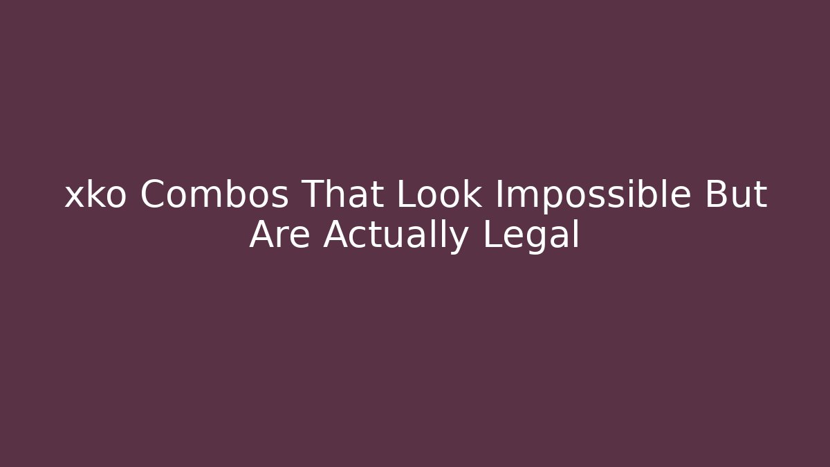 xko Combos That Look Impossible But Are Actually Legal - Critter Realm