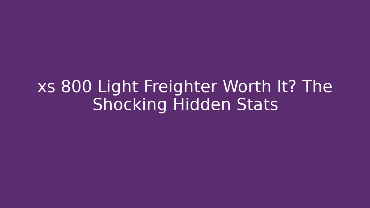 xs 800 Light Freighter Worth It? The Shocking Hidden Stats - Critter Realm