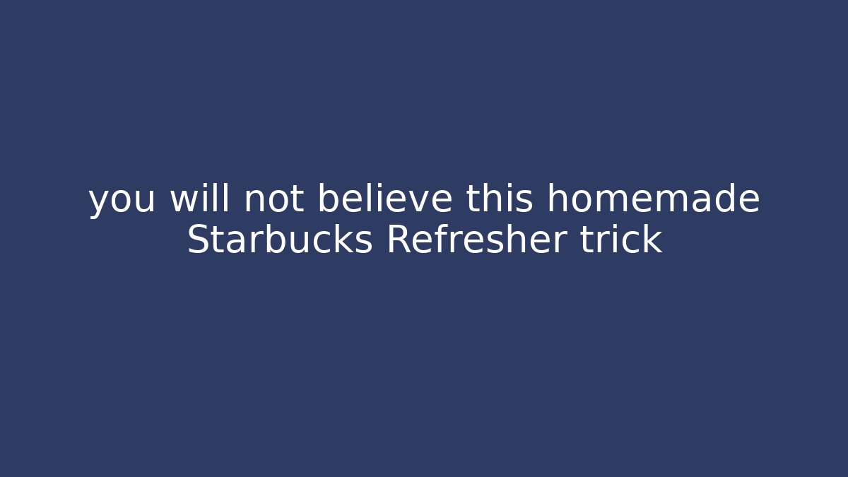 you will not believe this homemade Starbucks Refresher trick