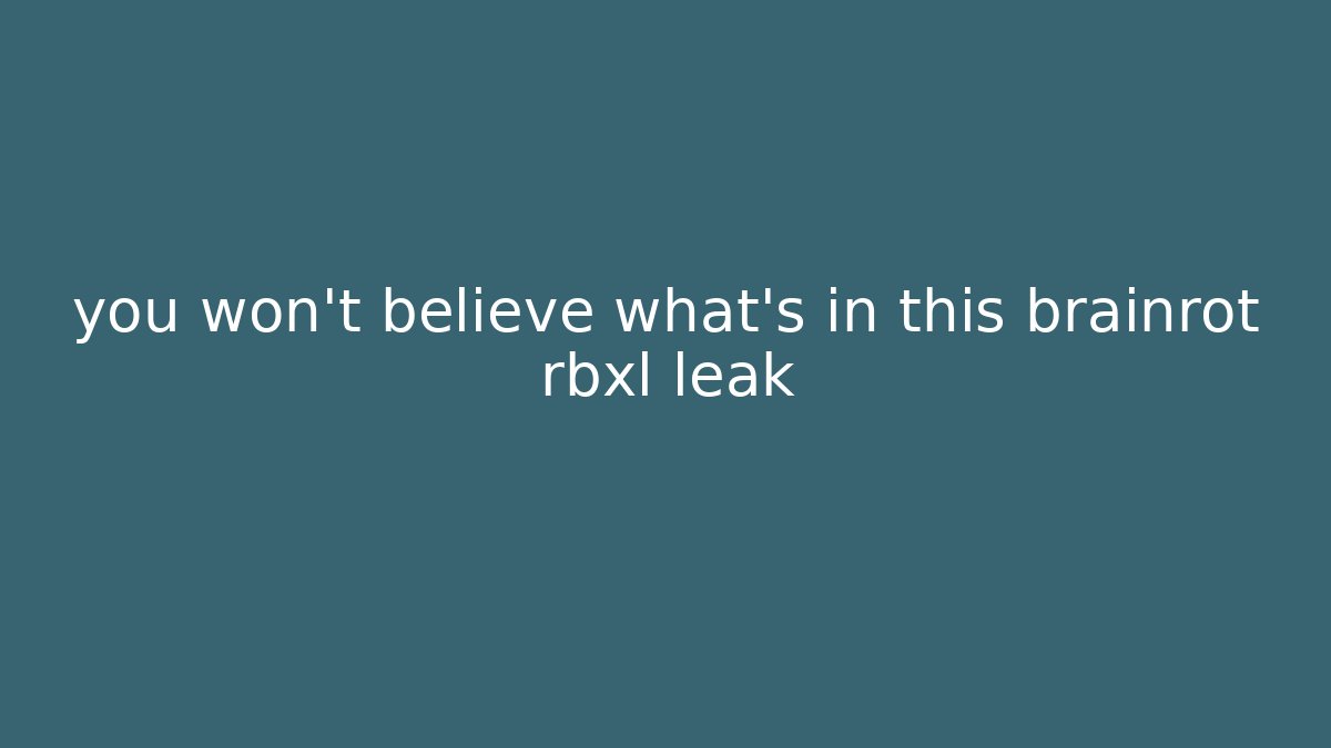 you won't believe what's in this brainrot rbxl leak