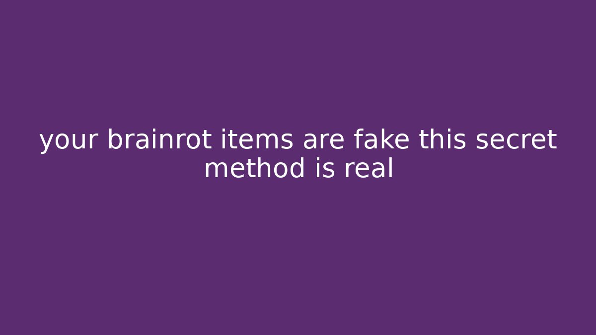 your brainrot items are fake this secret method is real